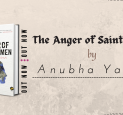 Excerpt: The Anger of Saintly Men by Anubha Yadav