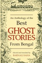 An Anthology of the Best Ghost Stories from Bengal